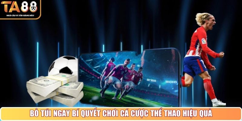 Bỏ túi ngay bí quyết chơi cá cược thể thao hiệu quả 2025