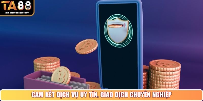 Cam kết dịch vụ uy tín, giao dịch chuyên nghiệp