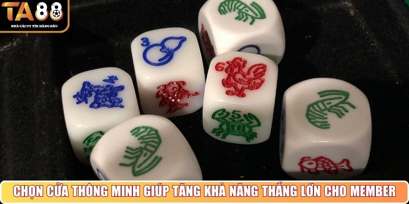 Chọn cửa thông minh giúp tăng khả năng thắng lớn cho member