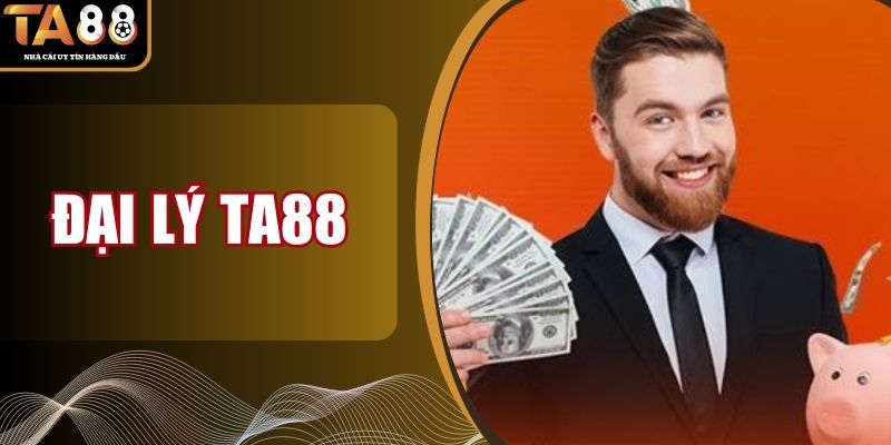 Đại Lý TA88 – Khởi Nghiệp An Toàn, Sinh Lời Bền Vững