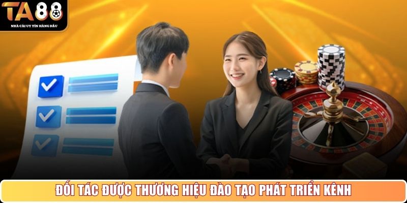 Đối tác được thương hiệu đào tạo phát triển kênh