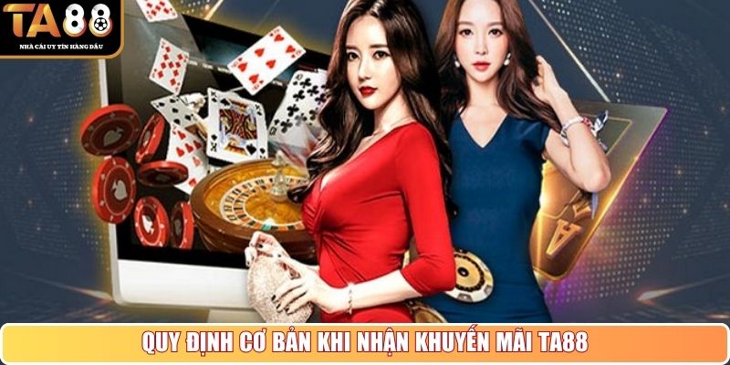 Quy định cơ bản khi nhận khuyến mãi TA88