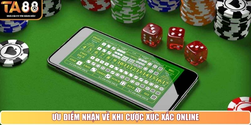 Ưu điểm nhận về khi cược xúc xắc online